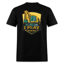 Load image into Gallery viewer, I Play With Big Tools - black