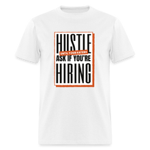 Load image into Gallery viewer, JWMC - Hustle Until Your Haters Ask If You&#39;re Hiring - white
