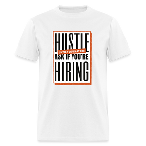 JWMC - Hustle Until Your Haters Ask If You're Hiring - white