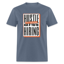 Load image into Gallery viewer, JWMC - Hustle Until Your Haters Ask If You&#39;re Hiring - denim
