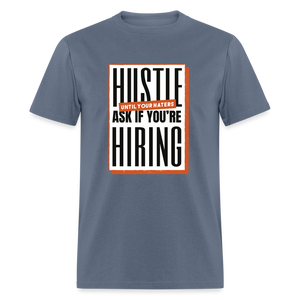 JWMC - Hustle Until Your Haters Ask If You're Hiring - denim